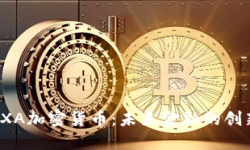 探索BXA加密货币：未来金融的创新之路